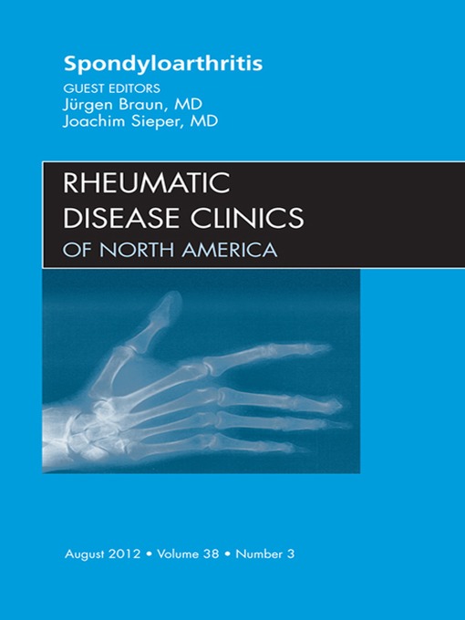 Title details for Spondyloarthropathies, an Issue of Rheumatic Disease Clinics by Juergen Braun - Available